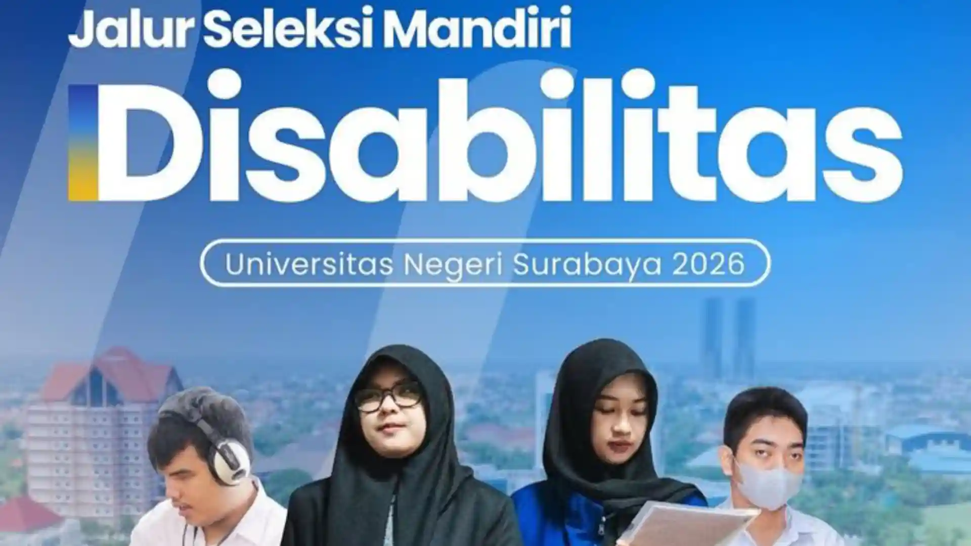 Jalur Mandiri Disabilitas Unesa 2026 Masih Dibuka