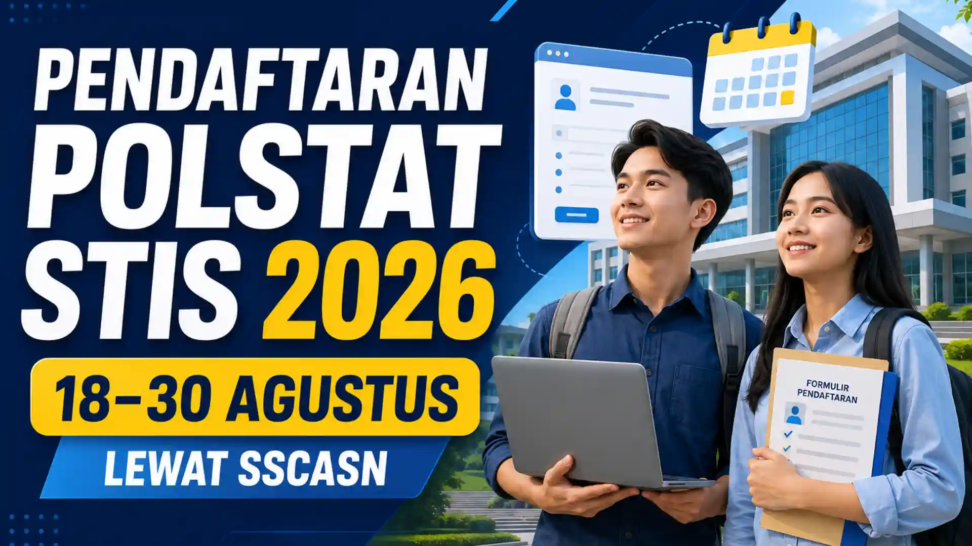 Pendaftaran Polstat STIS 2026 Dibuka 18–30 Agustus